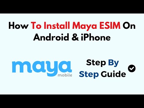 How To Install Maya ESIM On Android &amp; iPhone