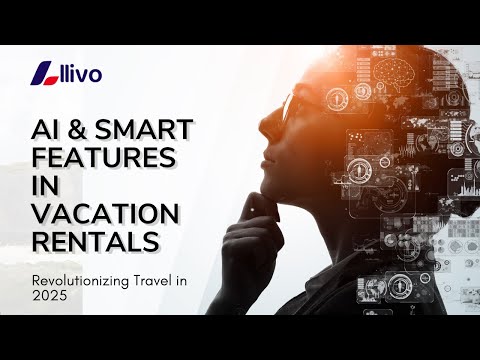 Revolutionizing Travel with AI Powered Vacation Rentals in 2025