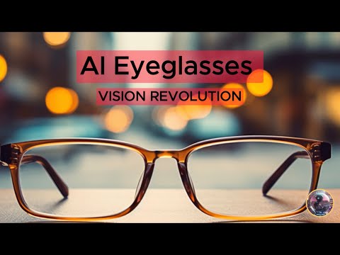 AI Eyeglasses: Vision Revolution