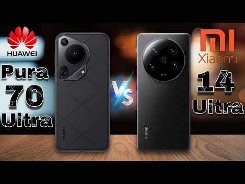 Huawei Pura 70 Ultra Vs Xiaomi 14 Ultra: A Detailed Comparison