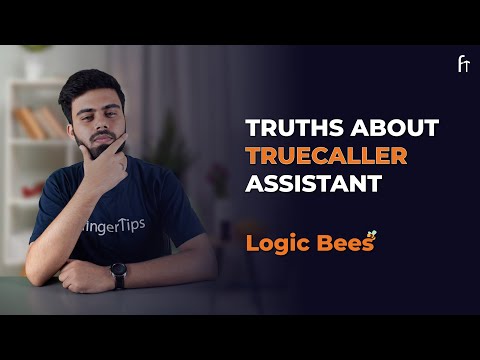 Truths About Truecaller Assistant | How Truecaller Assistant Works | Logic Bees Ep: #2 | Fingertips