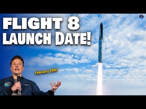 Starship Flight 8 New Launch Date:&#039;&#039;SOONER Than 24th February&#039;&#039;…REPLAY#27