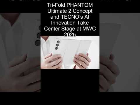 TECNO Unveils PHANTOM Ultimate 2 tri-fold smartphone, Smart Glasses &amp; More at MWC Barcelona 2025!