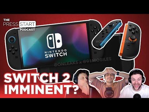 The Nintendo Switch 2 Could Be Revealed Any Moment - The Press Start Podcast