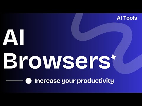 3 AI Browsers with AI Assistants to increase your productivity