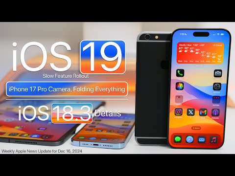 iOS 19 Feature Rollout, iPhone 17 Pro Camera, and iOS 18.3