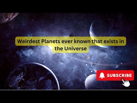 Top 10 Strangest Planets in the Known Universe | Universal Universe