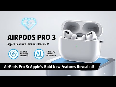 AirPods Pro 3: Apple’s Revolutionary Health Features Revealed!