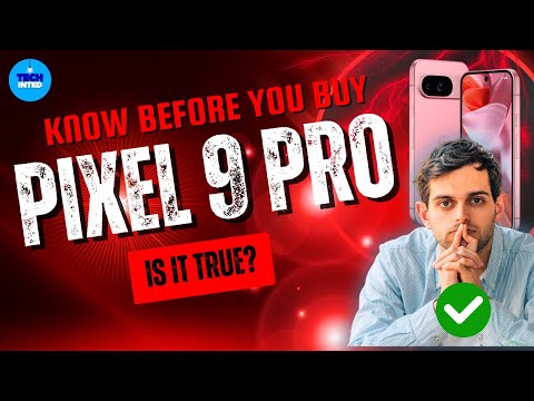 Know Before You Buy Pixel 9 Pro