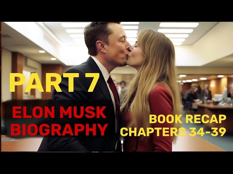 Elon Musk Book Explained Chapter by Chapter [Pt 7]