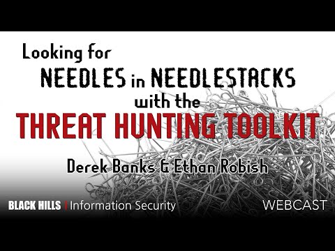 BHIS | Looking for Needles in Needlestacks w/ Threat Hunting Toolkit | Derek Banks &amp; Ethan Robish