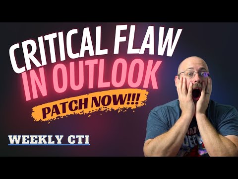 #WeeklyCTI - Critical Vulnerability in Microsoft Outlook Client