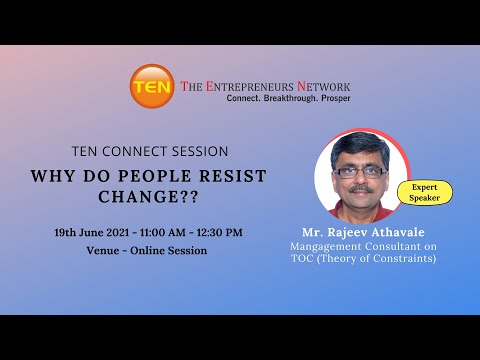 TEN Connect Session - Why Do People Resist Change by Rajeev Athavale