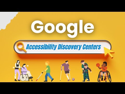 Unveiling The Google Accessibility Discovery Centers